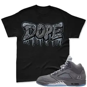 DOPE! Shirt To Match Jordan 5 Wolf Grey, Jordan 5 Wolf Grey Sneaker Mactching Shirt, Jordan Match Tee, AJ 5 Wolf Grey Sneaker Match Shirt