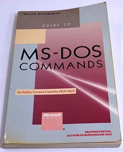 USED Book - Guide to MS-DOS Commands: Including Version 4 and the DOS Shell by Van Wolverton (Paperback) - english