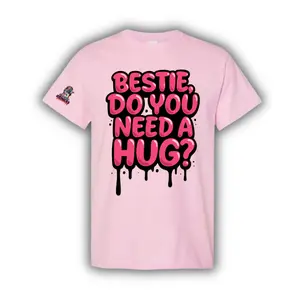 Bestie Do You Need a Hug Graphic Tee Unisex Fit