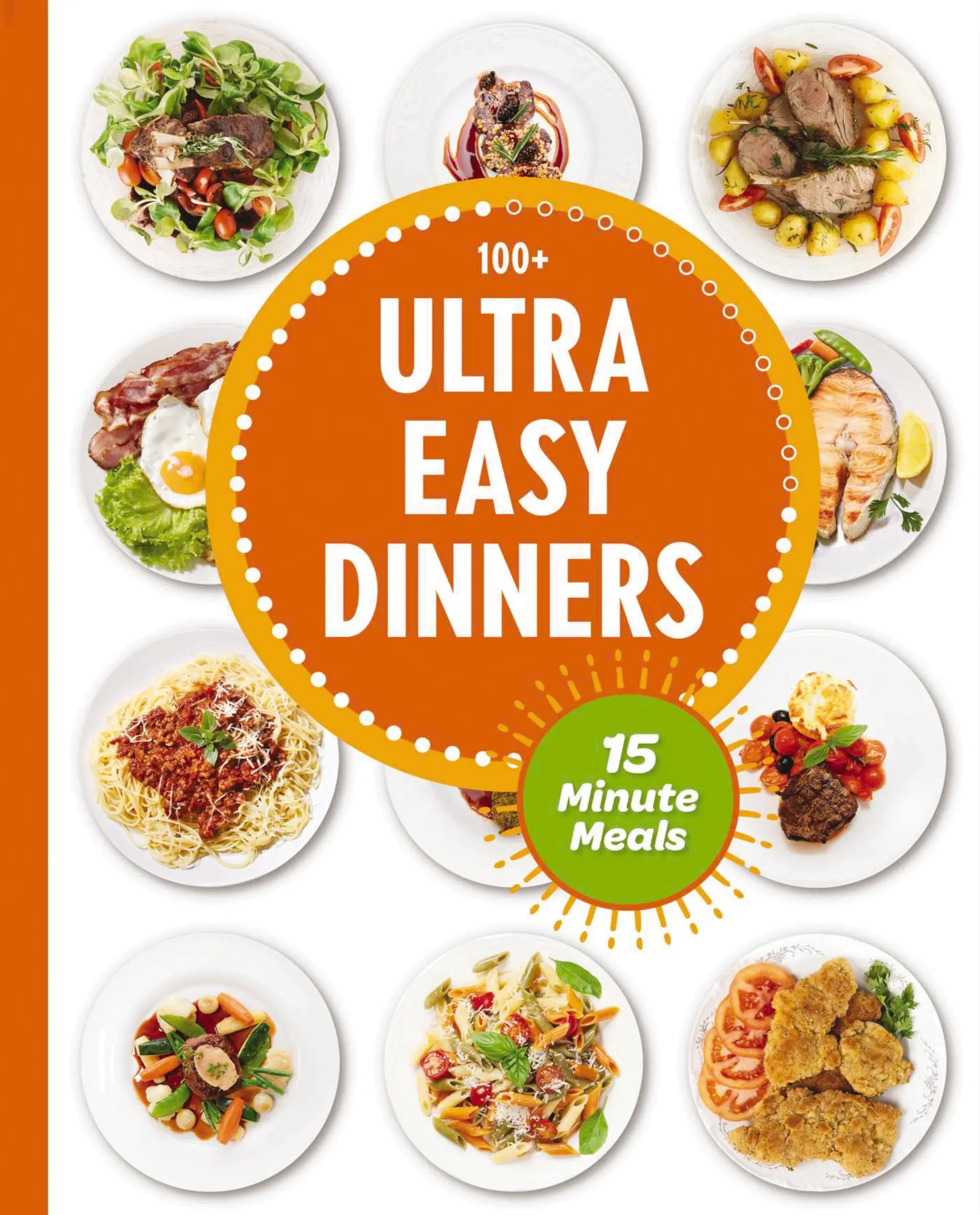 Ultra Easy Dinners: 100+ Meals in 15 Minutes or Less by The Coastal Kitchen [Hardback Book]