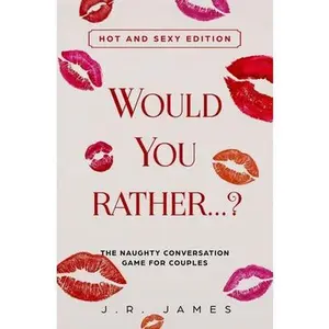 USED-Would you rather...? The Naughty Conversation Game for Couples: Hot and Sexy Edition by James, J. R. (Paperback)