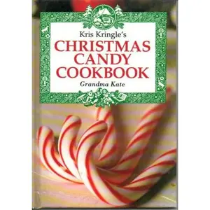 USED-Kris Kringle Christmas Candy Cookbook by Grandma Kate (Hardcover)