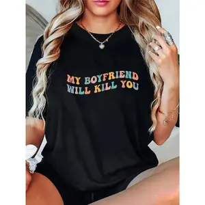 🎉 100% Cotton My Boyfriend Will Kill You Funny Girlfriend Dating Couple T-Shirt Casual Tops