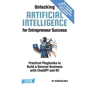 Unlocking Artificial Intelligence for Entrepreneur Success!: Practical Playbooks to Build a Smarter Business with ChatGPT and AI! (Absolute Beginner's Guides) Paperback – December 3, 2024
