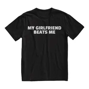 My Girlfriend Beats Me Tshirt Funny Boyfriend Gift Boyfriend Shirt Valentines Day Gift Meme Shirt Clothing Gift Present Unisex Shirt Medium Size Cotton Top Natural Soft Casual Streetwear