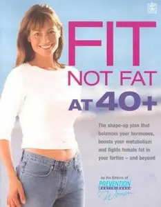 USED-Fit Not Fat at 40 Plus : The Shape-Up Plan That Balances Your Hormones, Boosts Your Metabolism and Fights Female Fat in Your Forties - And Beyond by Suzy Yehl Marta (Paperback)