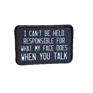 I cant be held responsible for what my face does when you talk meme 2"x3" morale patch with hook and loop backing