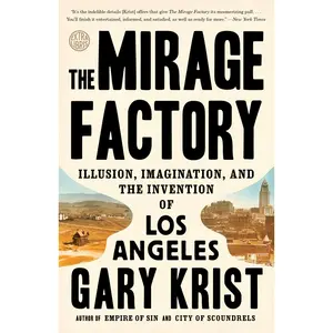 USED-The Mirage Factory: Illusion, Imagination, and the Invention of Los Angeles by Krist, Gary (Paperback)