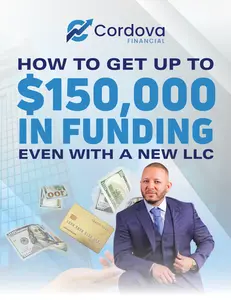 Cordova Financial How To Get Up To $150,000 in Funding With New LLC Regular Edition
