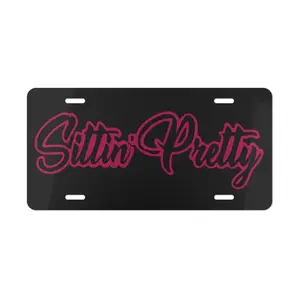 Sittin' Pretty Decorative License Plate Custom Front Car Tag 6x12in, Glossy Finish Aluminum Plate for Cars, Trucks, Garage or Wall Display