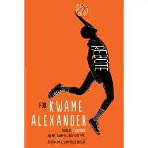Rebote: Rebound (Spanish Edition) by Kwame Alexander||Juan Felipe Herrera [Paperback Book]