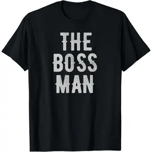 The Boss Man T Shirt, Mens Boss Man Shirt T-Shirt,Made in USA