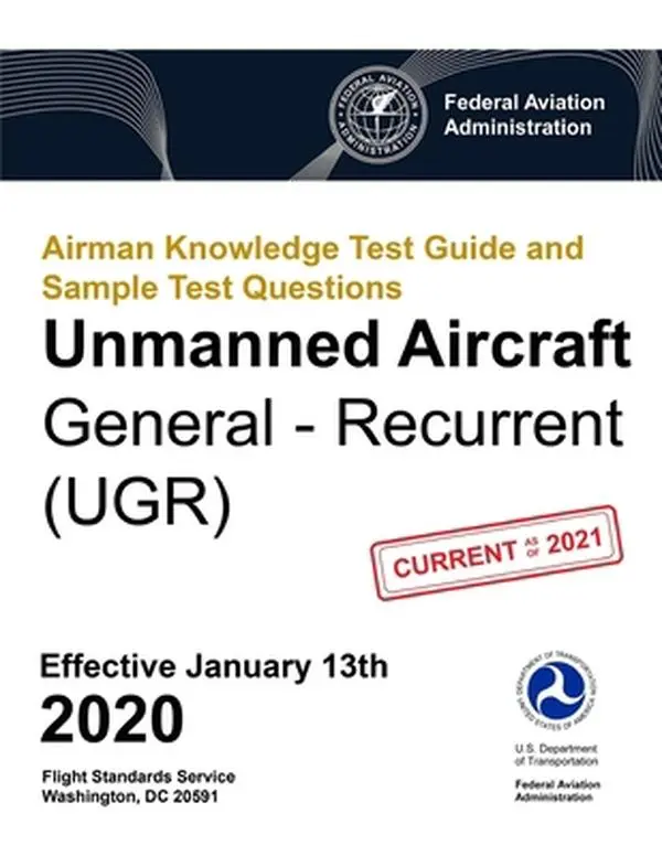 USED-Airman Knowledge Test Guide and Sample Test Questions - Unmanned Aircraft General - Recurrent (UGR): Federal Aviation Administration (FAA) by Federal Aviation Administration (Paperback)