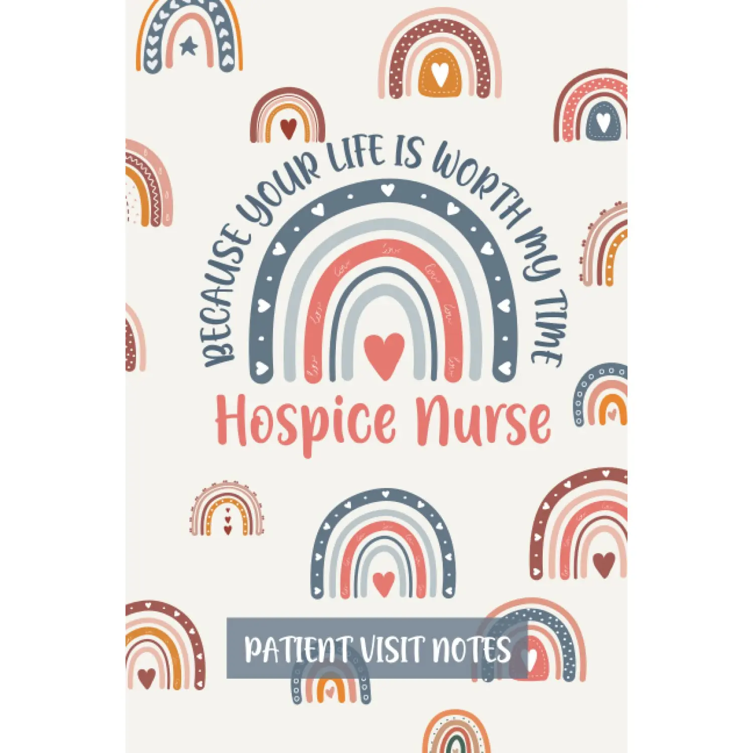 Patient Visit Notebook: A Comprehensive Record Keeping Solution For Hospice Nurses - 120 pages