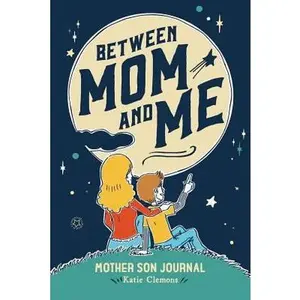 USED-Between Mom and Me: Mother Son Journal by Clemons, Katie (Unknown)