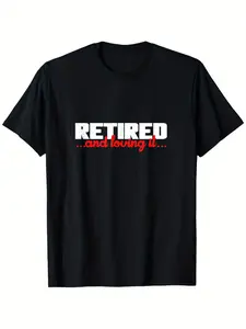 Retired and Loving it t-shirt retirement party shirt, Comfortable Outdoor, Casual Top Casual Summer Wear|Crew Neck Tshirt, men'S summer clothes, slightly elastic, 100%cotton, S-XXXL