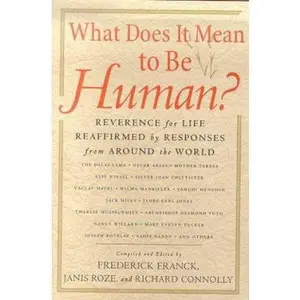 USED-What Does It Mean to Be Human?: Reverence for Life Reaffirmed by Responses from Around the World by Franck, Frederick (Hardcover)
