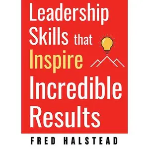 USED-Leadership Skills That Inspire Incredible Results by Halstead, Fred (Paperback)