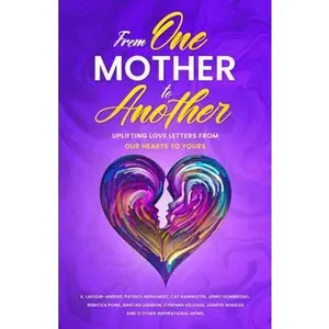 USED-From One Mother to Another: Uplifting Letters from Our Hearts to Yours by K. LaFleur-Anders (Paperback)
