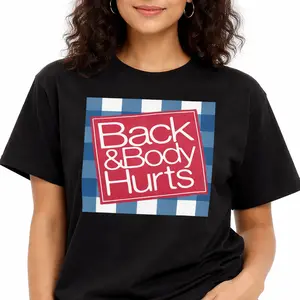 Graphic Tee for Men Women Soft Short Sleeve T-Shirt, Relaxed Fit Graphic Top with Funny 'Back And Body Hurts' Print, Round Neck Cotton Outfits for Spring, Summer Unisex  gift springglowup,summervibes