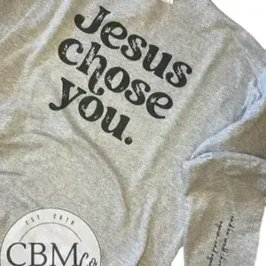 Jesus Chose You Sweatshirt Casual Long Sleeve