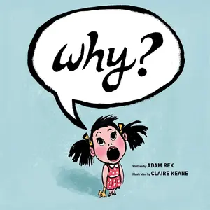 Why? (Funny Children s Books, Preschool Books, Early Elementary School Stories)