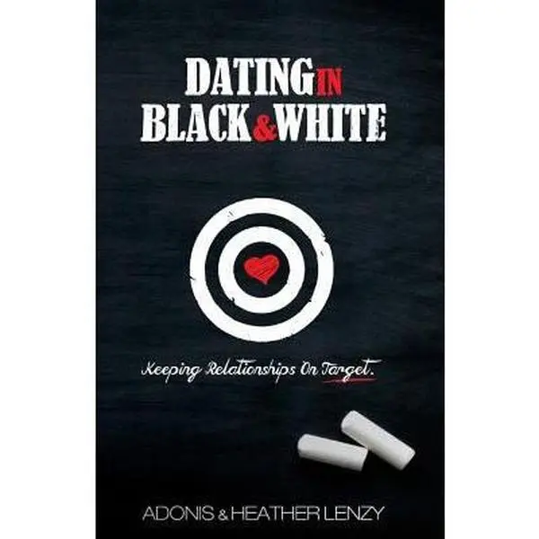 USED-Dating in Black & White: Keeping Relationships on Target by Lenzy, Heather (Paperback)