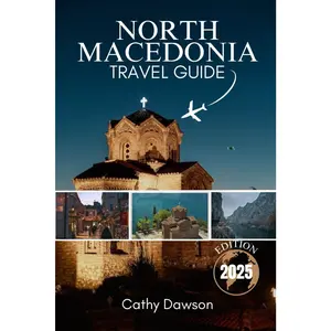 North Macedonia Travel Guide 2025 (WanderMore Travel Guides)
