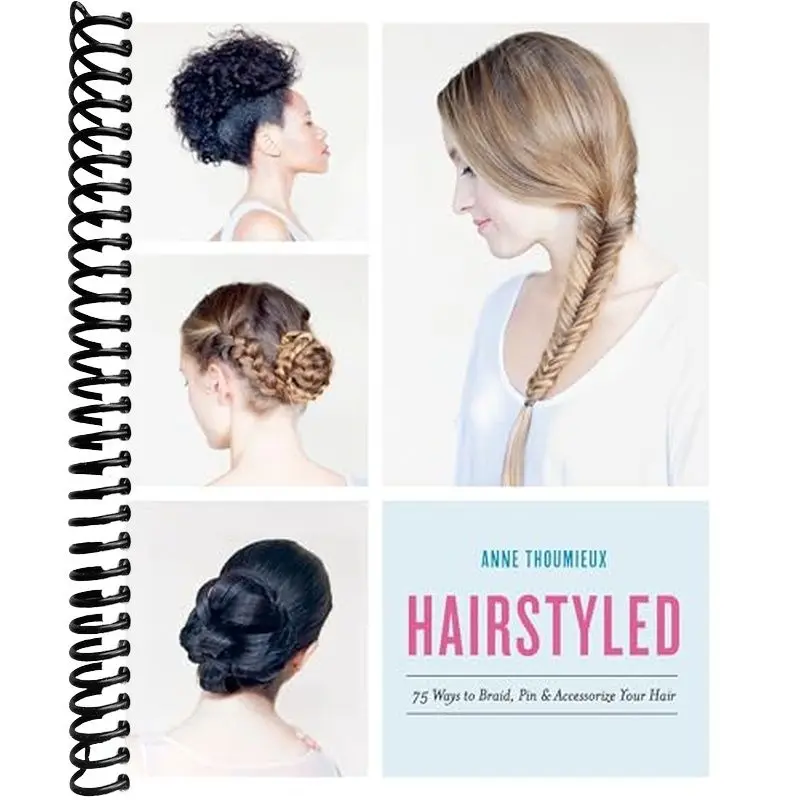 Hairstyled: 75 Ways to Braid, Pin & Accessorize Your Hair