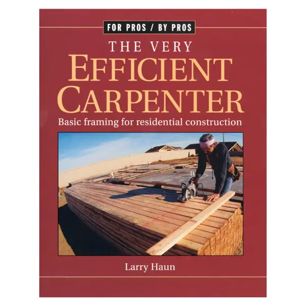 The Very Efficient Carpenter: Basic Framing for Residential Construction - Paperback Books Architecture