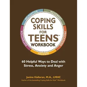 Coping Skills for Teens Workbook: 60 Helpful Ways to Deal with Stress, Anxiety and Anger Paperback – March 22, 2020