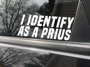 I identify as a Prius funny car sticker