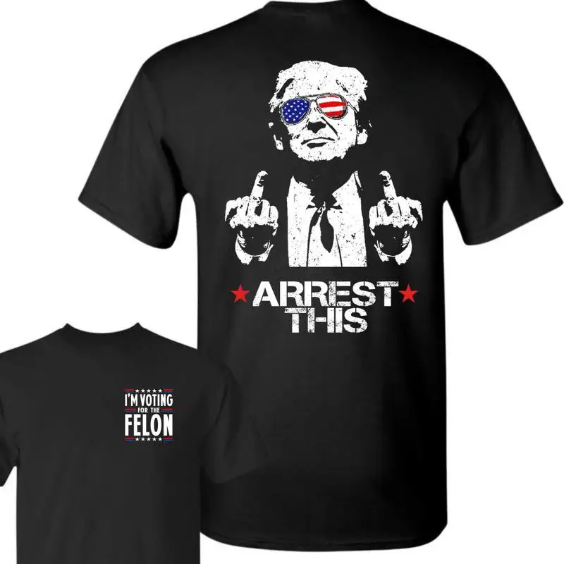 Trum Arrest This Funny Unisex 2 Sides T-Shirt 2024 Electionss, Im Vo0t!Ing For The Fell0on, Full Colors, Size S To 4XL, Cotton Unisex 2 Sides Shirt, F