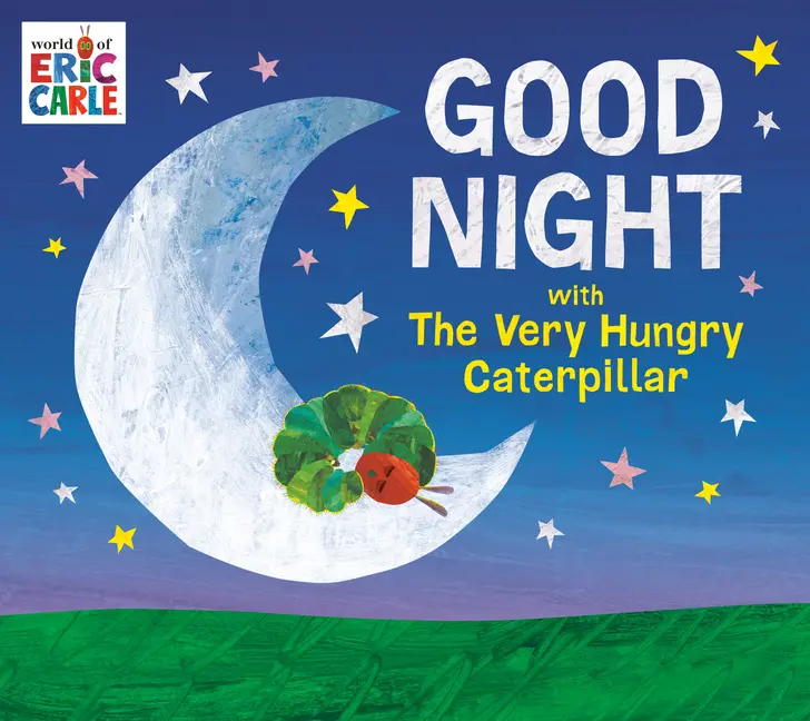 Good Night with the Very Hungry Caterpillar by Eric Carle (Hardcover)