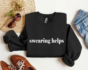 Swearing Helps Funny Sweatshirt, Sarcastic College Sweatshirt, Women's Crew Neck, Crewneck