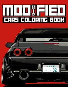 Modified Cars Coloring Book: JDM Retro & Sport Car Illustrations for Adults and Kids Car Coloring Books-Paperback