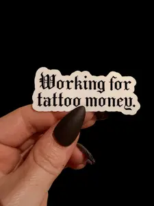 working for tattoo money sticker
