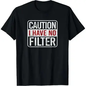 Caution I have no filter Funny sarcastic humor Short Sleeve T-Shirt