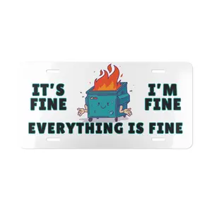 [ Trending ] Dumpster Fire License Plate - It's Fine I'm Fine Everything is Fine - Funny Sarcastic Car Accessory - Novelty Meme Vanity Plate
