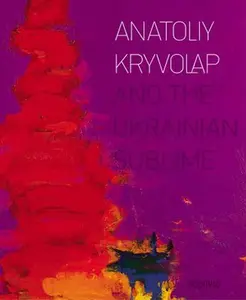 USED-Anatoliy Kryvolap and the Ukrainian Sublime by Cahn, Jennifer (Hardcover)