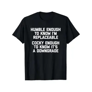 Humble Recognition of Replacability Plus Size Humorous TShirt