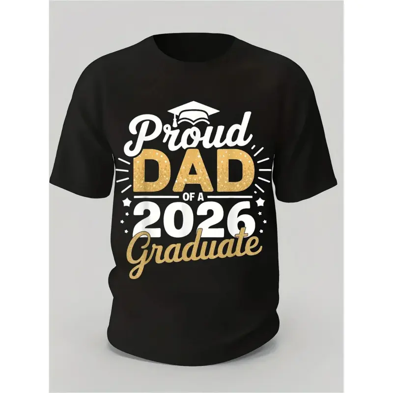 Graphic T-shirt Class of 2026 Graduation T-Shirt – Proud Dad of 2026 Graduate, Golden Lettering & Diploma Design |    black casual tee, parent gift, graduation day shirt, TikTok trending, streetwear, everyday outfit, celebratory graphic