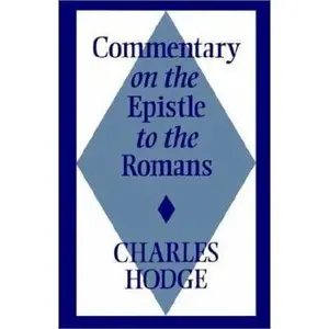 USED-Comm on Epistle to Romans by Hodge, Charles (Paperback)