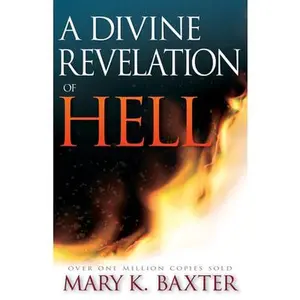 USED-A Divine Revelation of Hell by Baxter, Mary K. (Paperback)