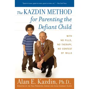 USED-The Kazdin Method for Parenting the Defiant Child: With No Pills, No Therapy, No Contest of Wills by Kazdin, Alan E. (Paperback)
