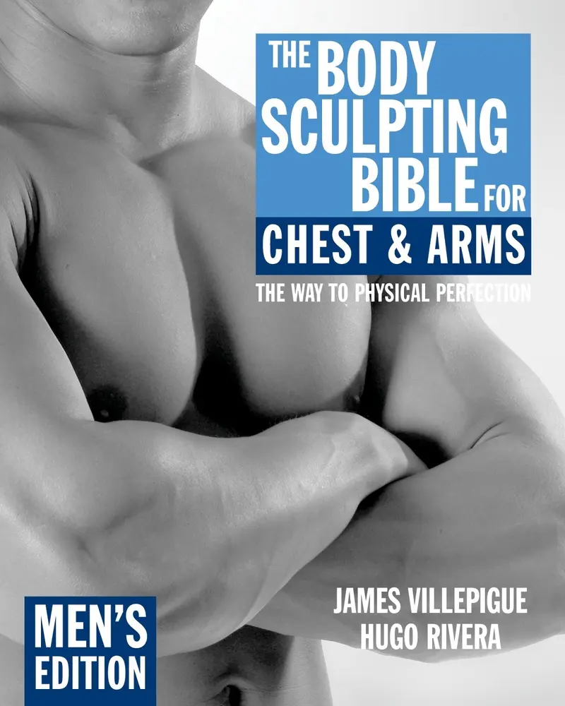 USED-The Body Sculpting Bible for Chest & Arms: Men's Edition by Villepigue, James (Paperback)