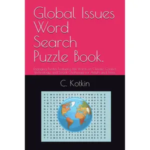 Global Issues Word Search Puzzle Book.: Engaging Puzzles Featuring 144 Words on Climate, Conflict, Technology, and Social Challenges for Adults and Teens. Paperback – May 4, 2025