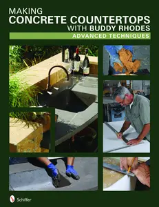 USED-Making Concrete Countertops with Buddy Rhodes: Advanced Techniques by Rhodes, Buddy (Hardcover)