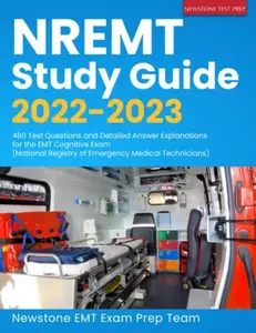 USED Book - NREMT Study Guide 2022-2023: 480 Test Questions and Detailed Answer Explanations for the EMT Cognitive Exam (National Registry of Emergency Medical Technicians) (EMT Guide) by Newstone EMT Exam Prep Team (Paperback) - english