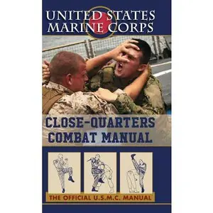 U.S. Marines Close-quarter Combat Manual -- U S Marine Corps, Hardcover